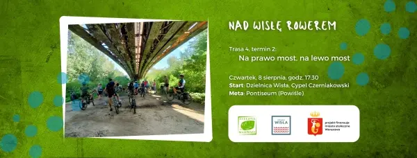 Nad Wisłę Rowerem #4.2 - Na prawo most, na lewo most
