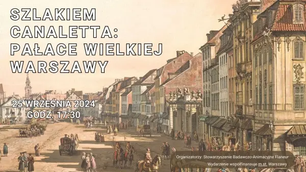 Szlakiem Canaletta - pałace wielkiej Warszawy