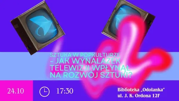 Sztuka w popkulturze | Jak wynalazek telewizji wpłynął na rozwój sztuki