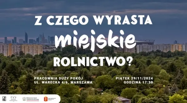 Z czego wyrasta miejskie rolnictwo? O tym, co, kto i jak uprawia w mieście