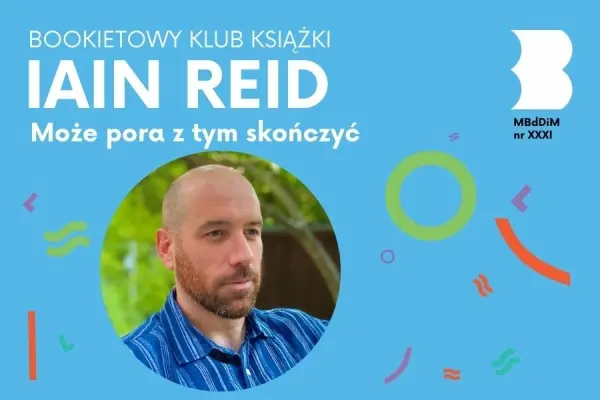 BOOKietowy Klub Książki | Iain Reid „Może pora z tym skończyć” 