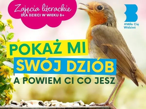 ZAJĘCIA LITERACKIE | Pokaż mi swój dziób, a powiem ci, co jesz