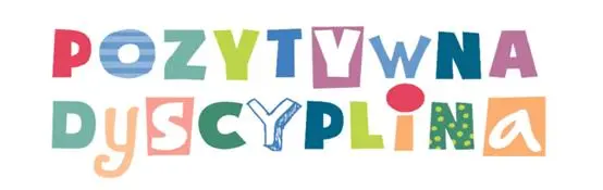 Pozytywna Dyscyplina: Co zamiast kar?