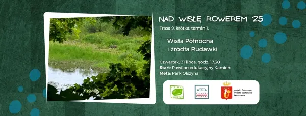 #NadWisłęRowerem -  „Wisła północna i źródła Rudawki”