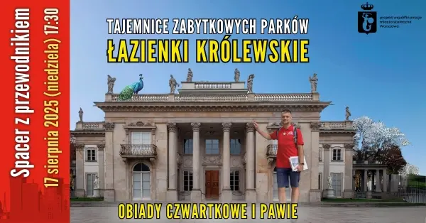 Parki Warszawy 3/5: Łazienki Królewskie [darmowy spacer z przewodnikiem PTTK]