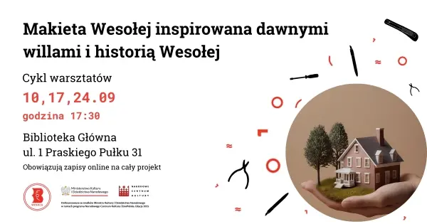 Cykl warsztatów - Makieta Wesołej inspirowana dawnymi willami i historią Wesołej