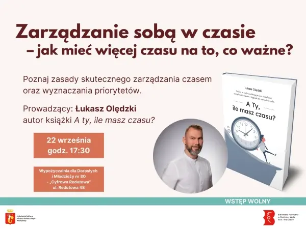 Zarządzanie sobą w czasie - jak mieć więcej czasu na to, co ważne?