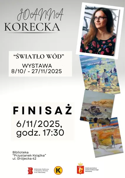 Finisaż wystawy Joanny Koreckiej "Światło wód"