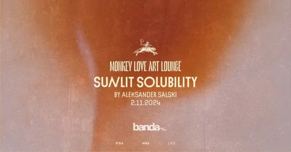 ML Art Lounge: SUNLIT SOLUBILITY - Salski 