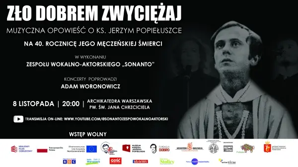 Zło dobrem zwyciężaj – muzyczna opowieść ks. Jerzym Popiełuszce na 40. rocznicę męczeńskiej śmierci