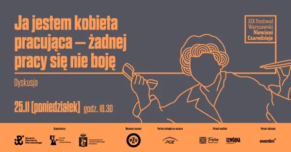 Dyskusja. Ja jestem kobieta pracująca – żadnej pracy się nie boję