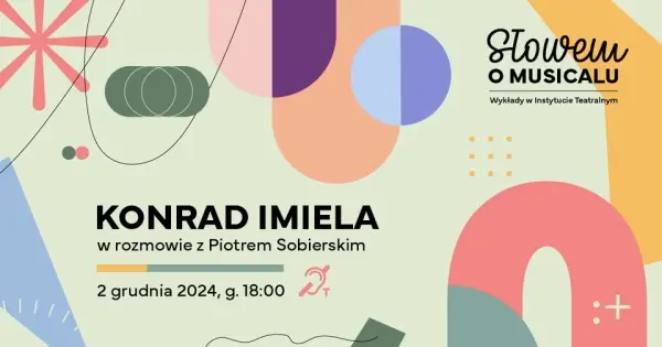 „Słowem o musicalu” | Konrad Imiela 