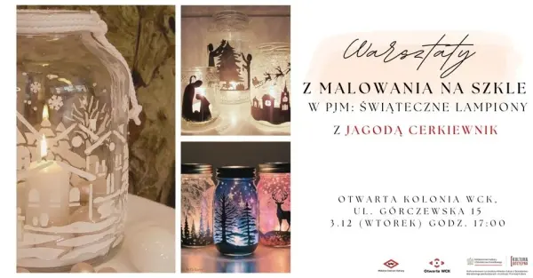 Migamy o… sztuce z Jagodą Cerkiewnik | Warsztaty z malowania na szkle w PJM: świąteczne lampiony 