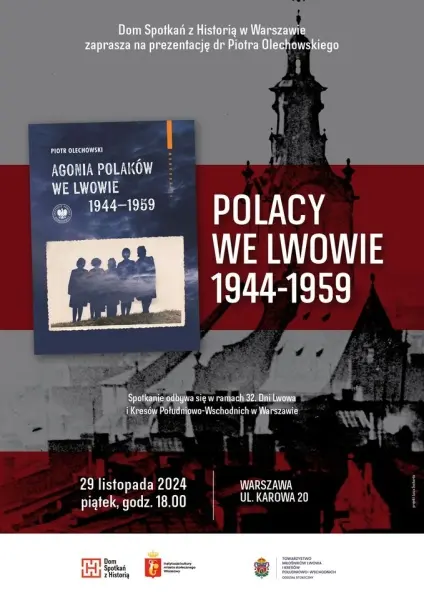 POLACY WE LWOWIE 1944 - 1959 | Prezentacja i spotkanie z dr Piotrem Olechowskim