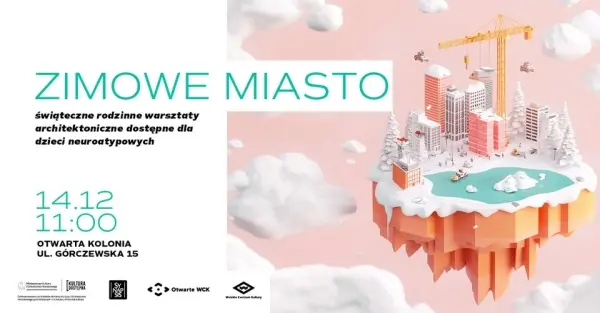 Zimowe Miasto | Świąteczne rodzinne warsztaty architektoniczne dostępne dla dzieci neuroatypowych
