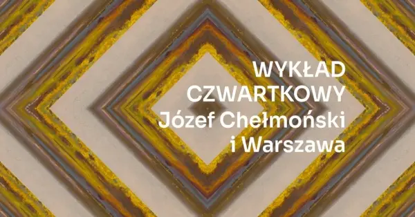 WYKŁAD CZWARTKOWY | Józef Chełmoński i Warszawa 