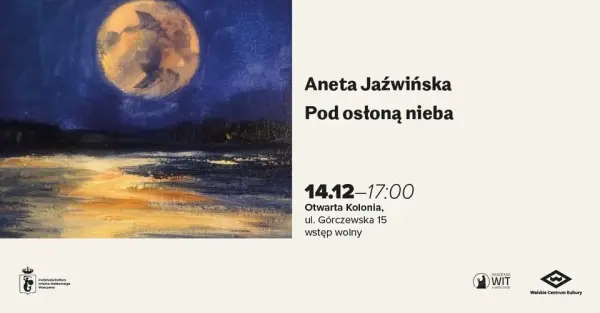 Pod osłoną nieba - Aneta Jaźwińska | Wernisaż wystawy