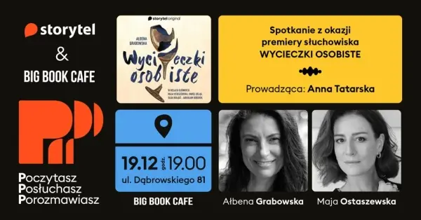 Premiera słuchowiska WYCIECZKI OSOBISTE. Ałbena Grabowska i Maja Ostaszewska 