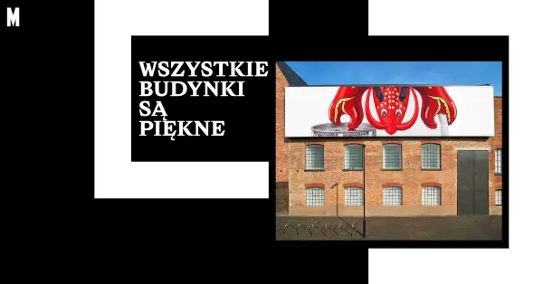 Wszystkie budynki są piękne. Wykład Adama Caruso // All Buildings are Beautiful