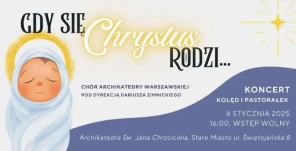 "Gdy się Chrystus Rodzi" - koncert kolęd i pastorałek