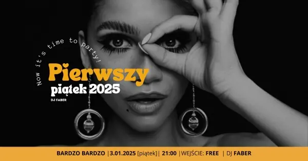 Pierwszy piątek 2025: Now it’s time to party 
