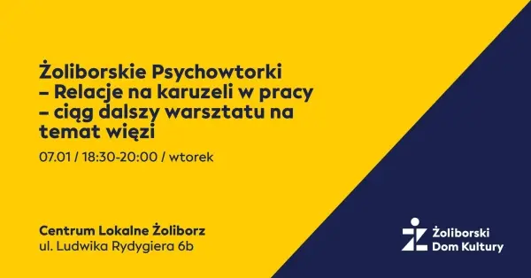 Żoliborskie Psychowtorki - Relacje na karuzeli w pracy - ciąg dalszy warsztatu na temat więzi 