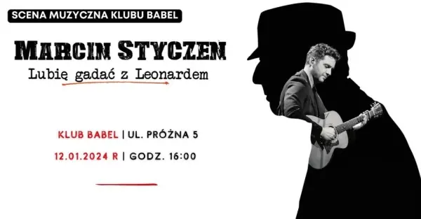 Scena Muzyczna Klubu Babel | "Lubię gadać z Leonardem" - Marcin Styczeń