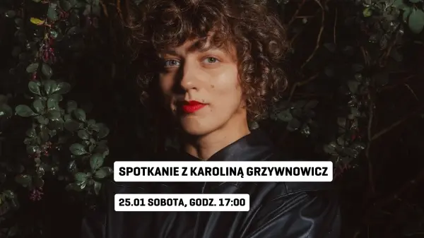 Historie potencjalne | Spotkanie z Karoliną Grzywnowicz