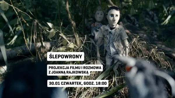 Ślepowrony. Projekcja filmu i rozmowa z Joanną Rajkowską 
