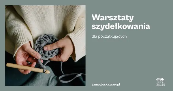Warsztaty szydełkowania dla początkujących