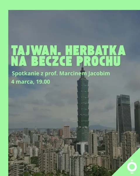 Tajwan. Herbatka na beczce prochu | spotkanie z prof. Marcinem Jacobim