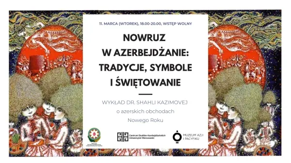 Nowruz w Azerbejdżanie – tradycje, symbole i świętowanie I wykład dr Shahli Kazimowej