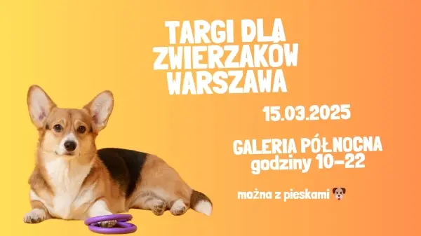 Targi dla Zwierzaków w Warszawie!
