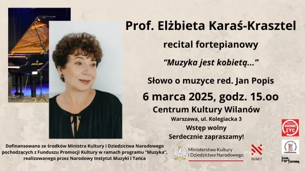 MUZYKA JEST KOBIETĄ - recital fortepianowy prof. Elżbiety Karaś-Krasztel