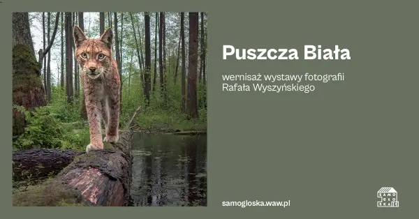 Puszcza Biała - wernisaż wystawy fotografii Rafała Wyszyńskiego
