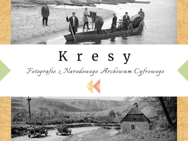 KRESY. FOTOGRAFIE Z NARODOWEGO ARCHIWUM CYFROWEGO - promocja albumu w DSH