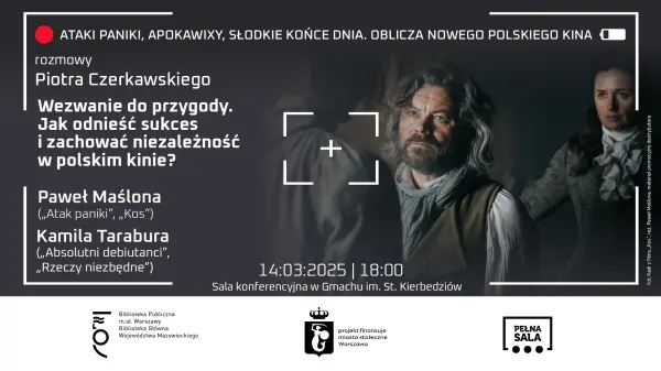 Wezwanie do przygody. Jak odnieść sukces i zachować niezależność w polskim kinie?