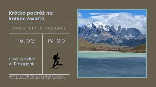 Krótka podróż na koniec świata czyli tydzień dni w Patagonii