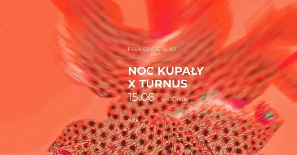 Fala dźwięku 101 x Turnus - Noc Kupały