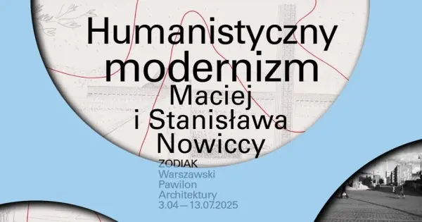 Humanistyczny modernizm. Maciej i Stanisława Nowiccy
