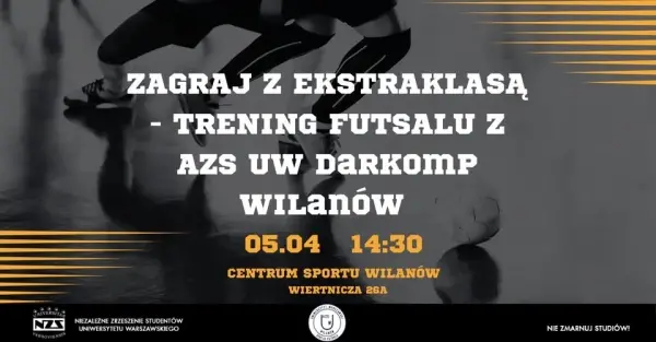 Zagraj z Ekstraklasą - trening futsalu z AZS UW Darkomp Wilanów