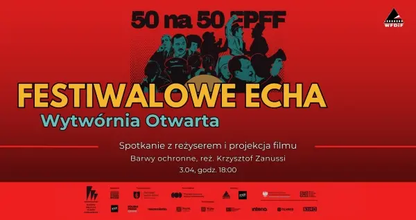 WYTWÓRNIA OTWARTA: Rozmowa z reż. K. Zanussi i pokaz ,,Barwy ochronne” | FESTIWALOWE ECHA | 50 na 50