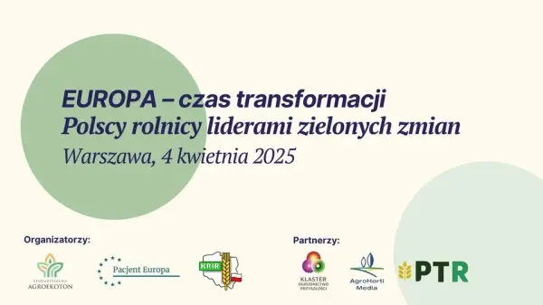 EUROPA – czas transformacji. Polscy rolnicy liderami zielonych zmian