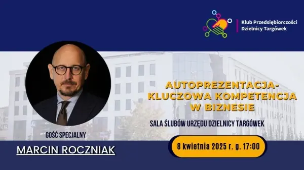 Spotkanie Klubu Przedsiębiorczości Dzielnicy Targówek