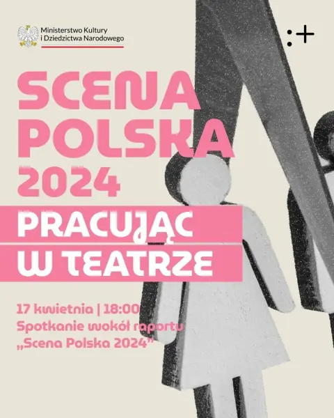 Polska scena 2024 | pracując w teatrze