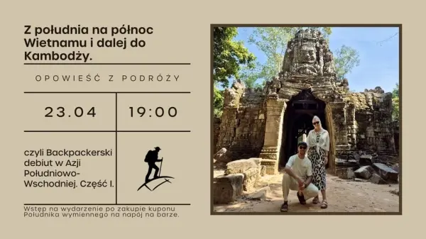 Z południa na północ Wietnamu i dalej do Kambodży