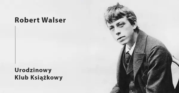 Robert Walser – Urodzinowy Klub Książkowy