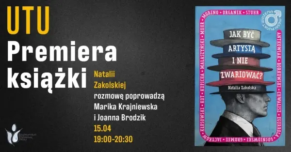 PREMIERA KSIĄŻKI: "JAK BYĆ ARTYSTĄ I NIE ZWARIOWAĆ?" | Natalia Zakolska x Papierowy Motyl x UTU