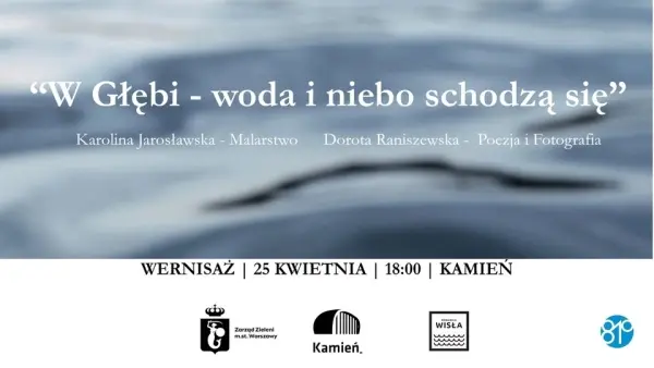 Wystawa #wKamieniu | W Głębi - woda i niebo schodzą się