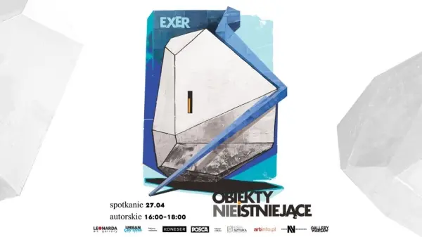 Spotkanie autorskie EXER "OBIEKTY NIEISTNIEJĄCE"